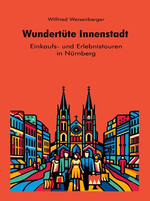 cover image of Wundertüte Innenstadt--Einkaufs und Erlebnistouren in Nürnberg